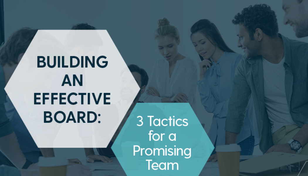 Building an Effective Board: 3 Tactics for a Promising Team